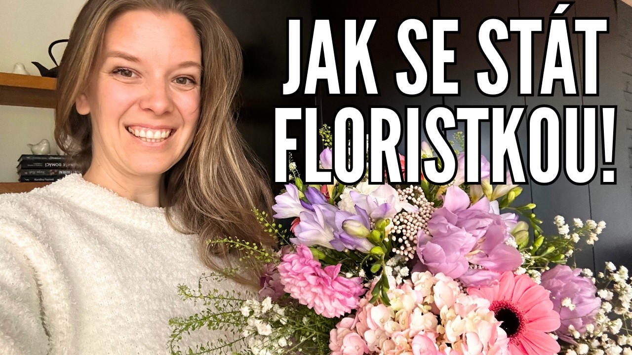 Jak se stát floristkou! Moje osobní zkušenost s získáním certifikátu i návod, jak uvázat kytici