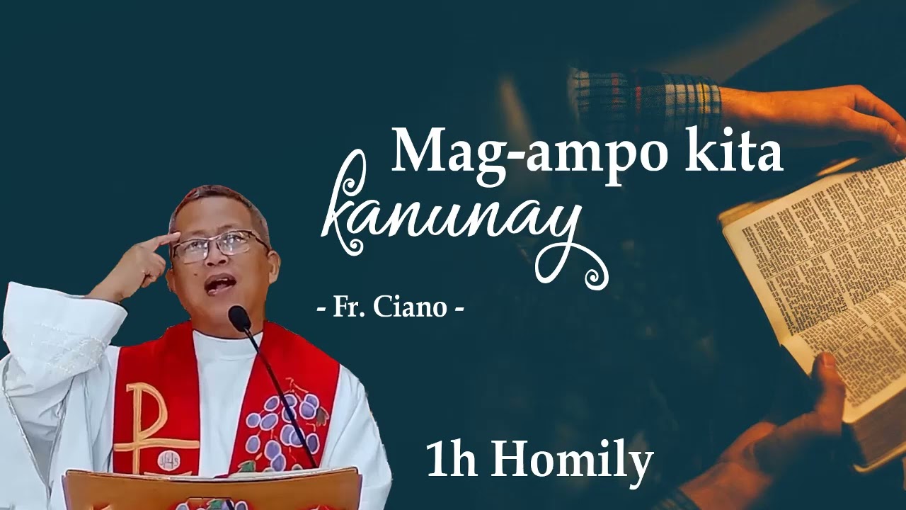 Mag-ampo Kita Kanunay - Fr. Ciano Ubod | 1h Homily  - paminaw sa pagtuon, trabaho, relaks...