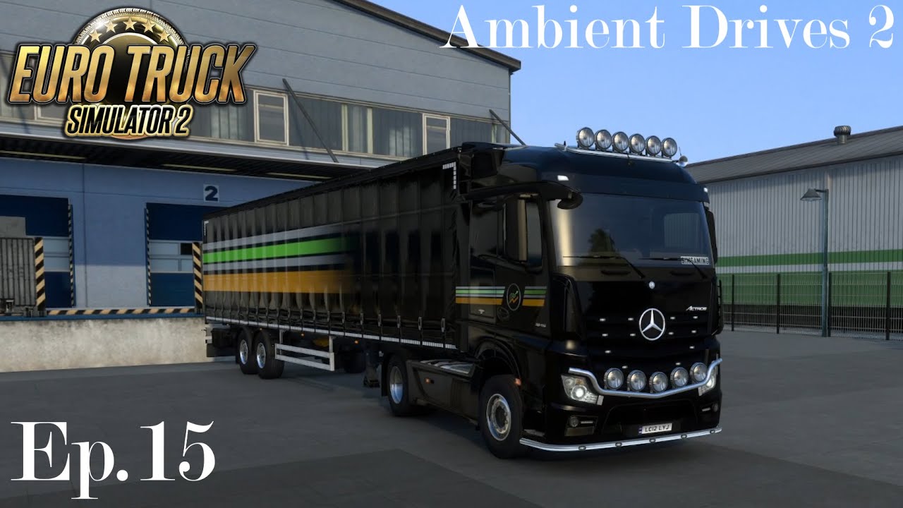ETS2 Ambient Drives | Episode 15 – New Truck & Trailer | London to Roscoff 🇬🇧➡️🇫🇷