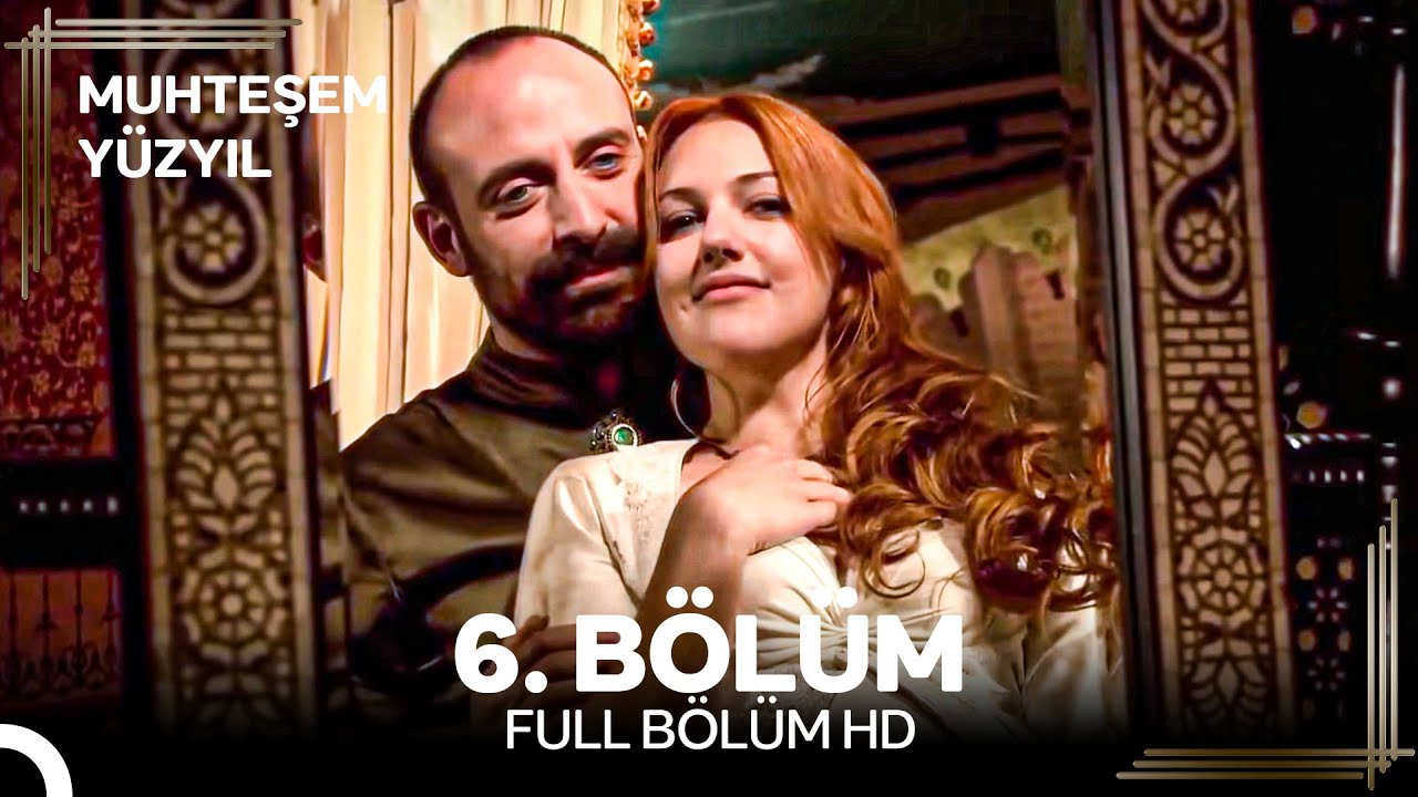 Muhteşem Yüzyıl 6. Bölüm