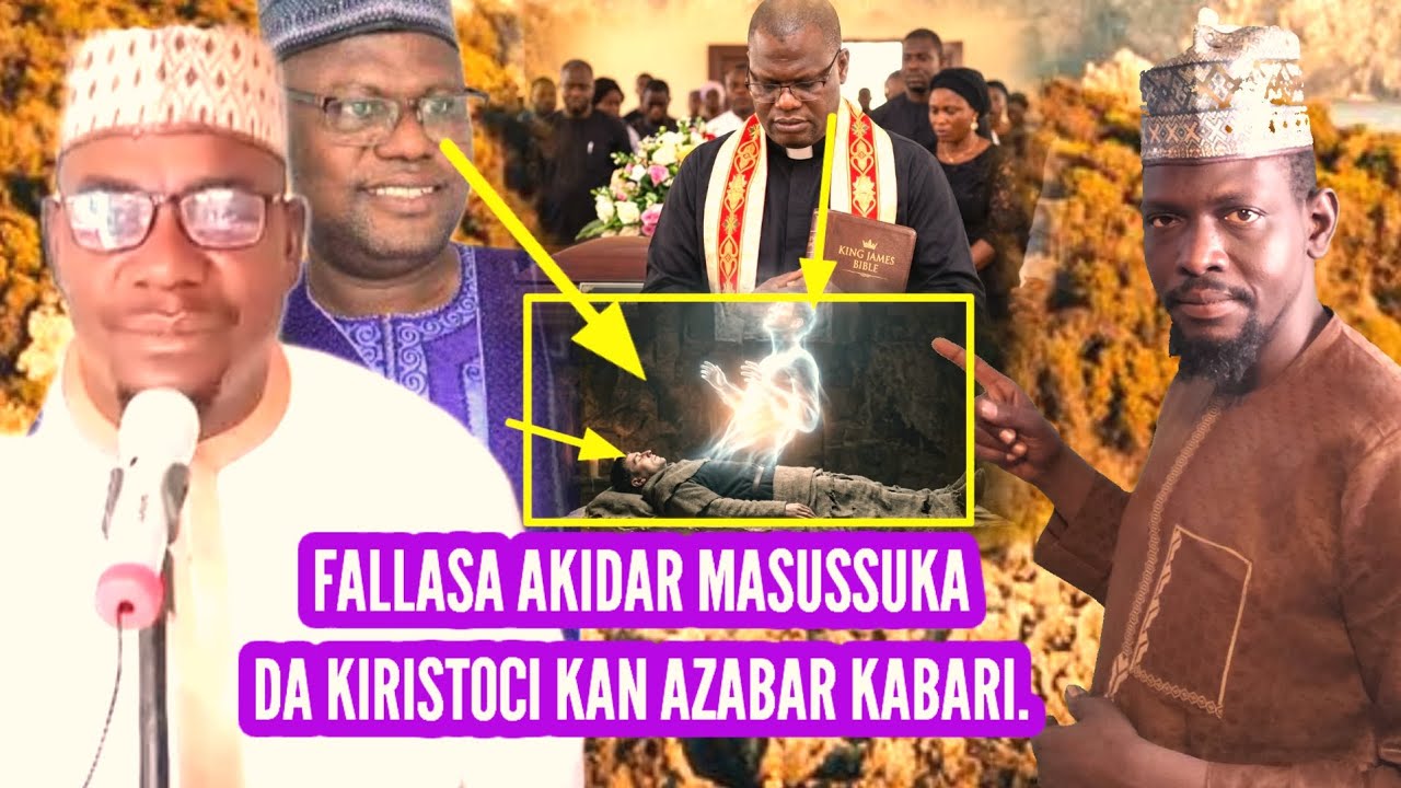 Wata sabuwa. Dan kala kato. Ya dakko akidar kiristoci kan azabar kabari. 