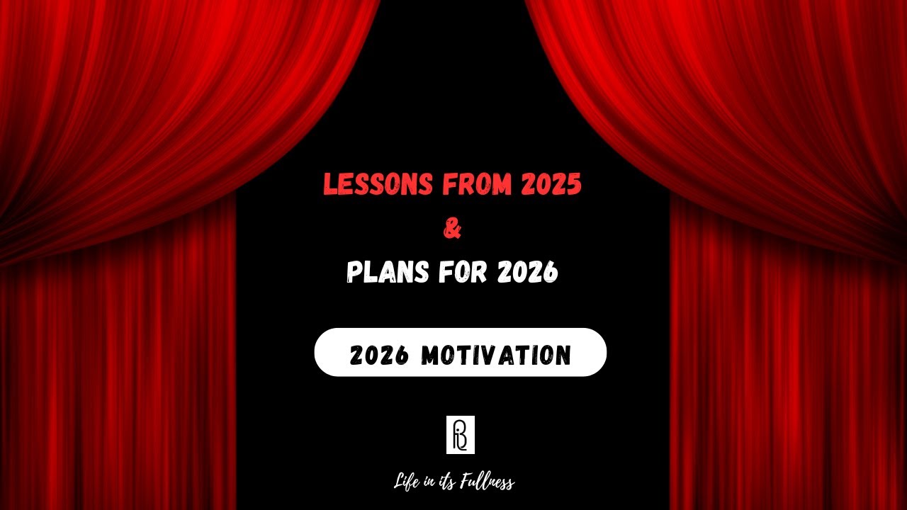 2026 Motivation: 2025 Reflections and Planning for 2026