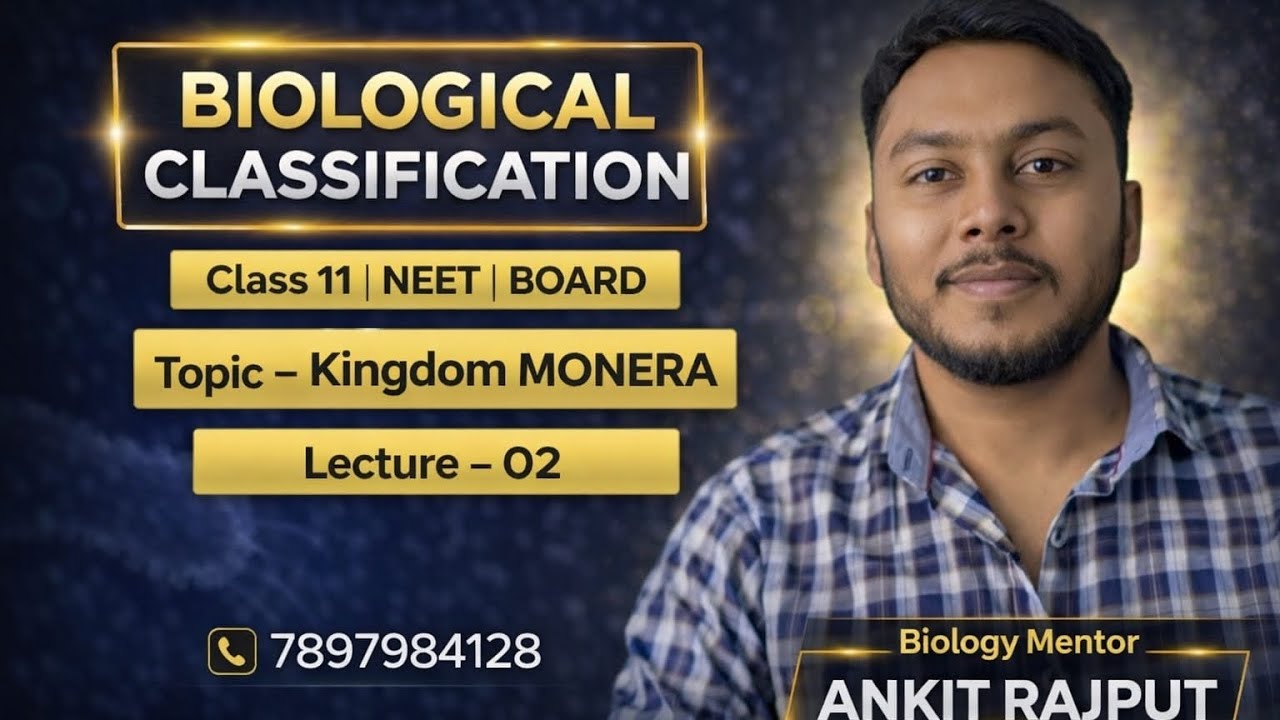 Biological Classification – Kingdom Monera| Board||Class11NEET 2026|Lecture 02|Ankit Rajput Biology 