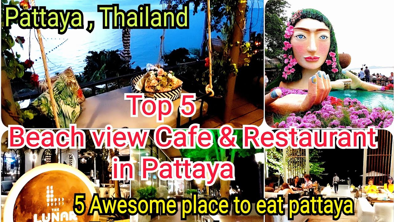 Top 5 Beach view Cafe & Restaurant Pattaya / 5 Awesome places to eat in Pattaya -5 best Cafe Pattaya