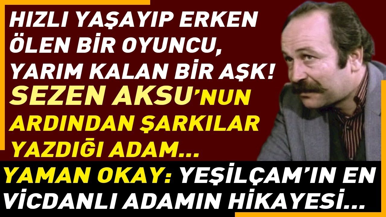 Yaman Okay: Bir daha hiç gelmeyecek 'Adamların Adamı'