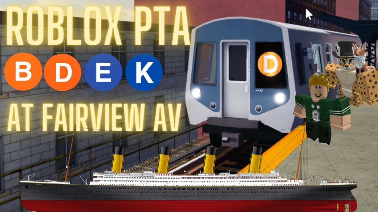 Roblox PTA: 5 Avenue Lines B D E K Trains @ Fairview Av