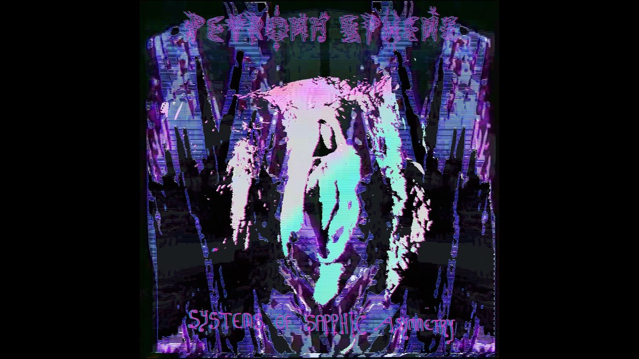 Petronn Sphene (UK) - Systems of Sapphic Asymmetry (EP 2022)