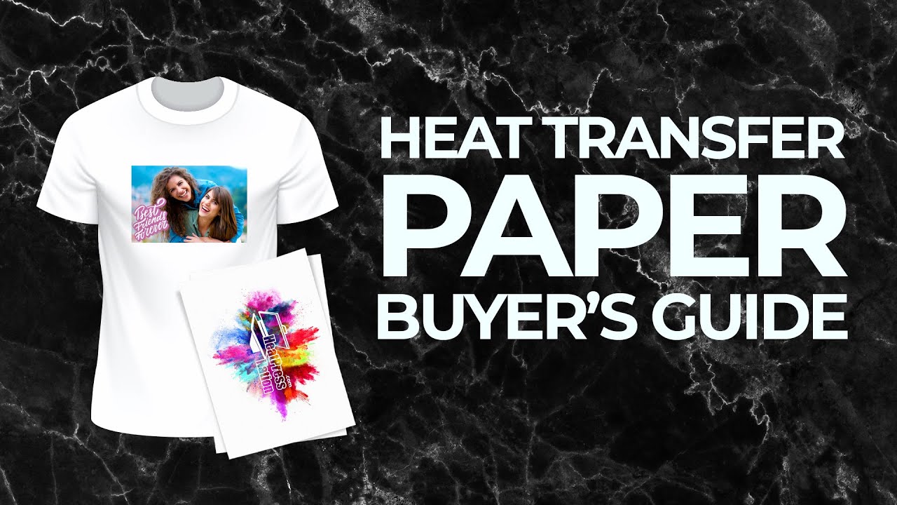 Heat Transfer Paper Guide: Everything You Need to Know!