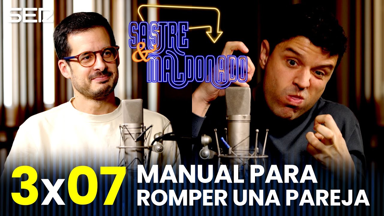 SASTRE Y MALDONADO 3X07: Manual para romper una pareja