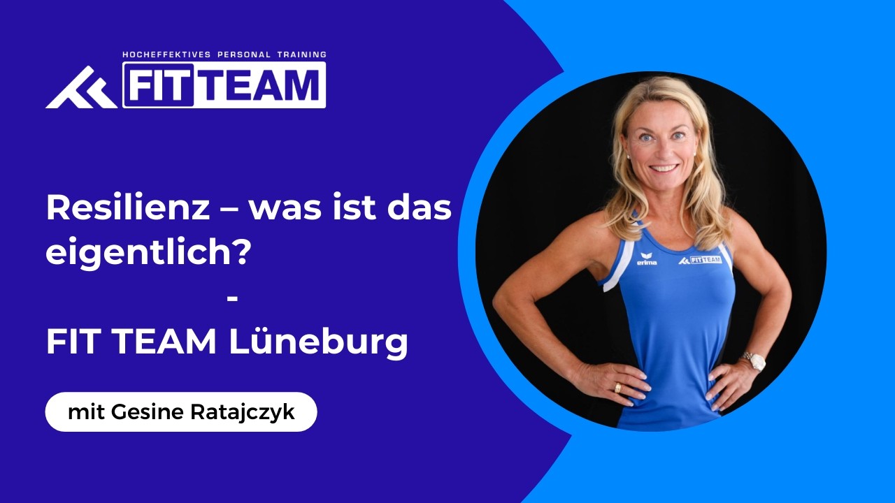Resilienz – was ist das eigentlich? | FIT TEAM