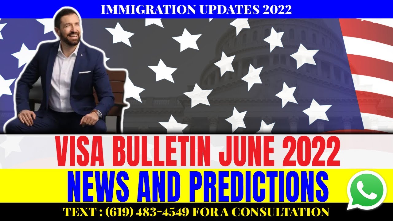 Immigration Update: Visa Bulletin June 2022 | News and Predictions