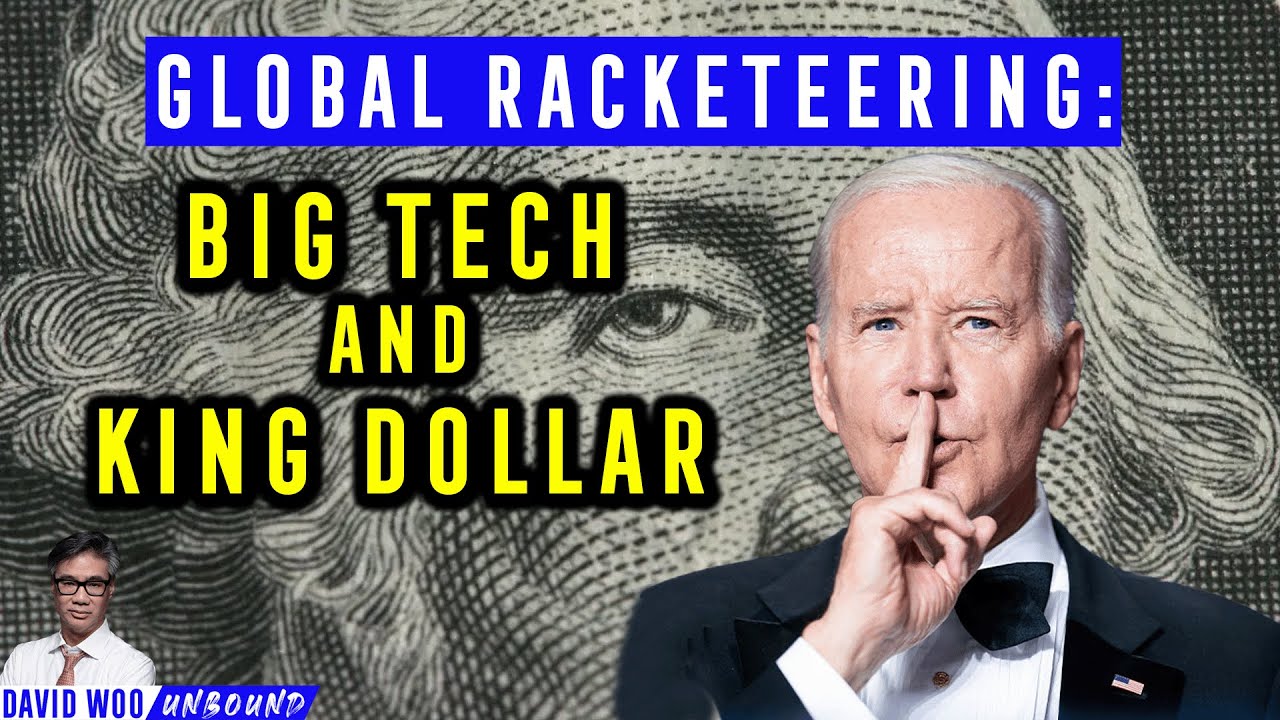 American Racketeering: Big Tech and the King Dollar | David Woo