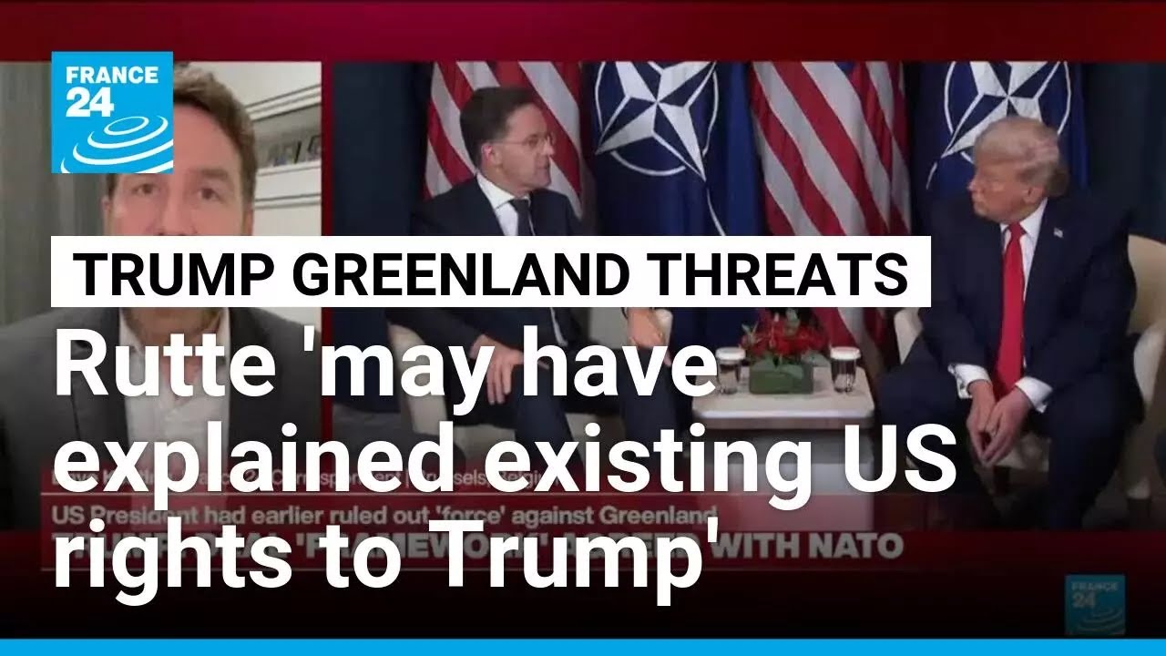 NATO chief Rutte 'may have explained to Trump existing US rights in Greenland' • FRANCE 24 English