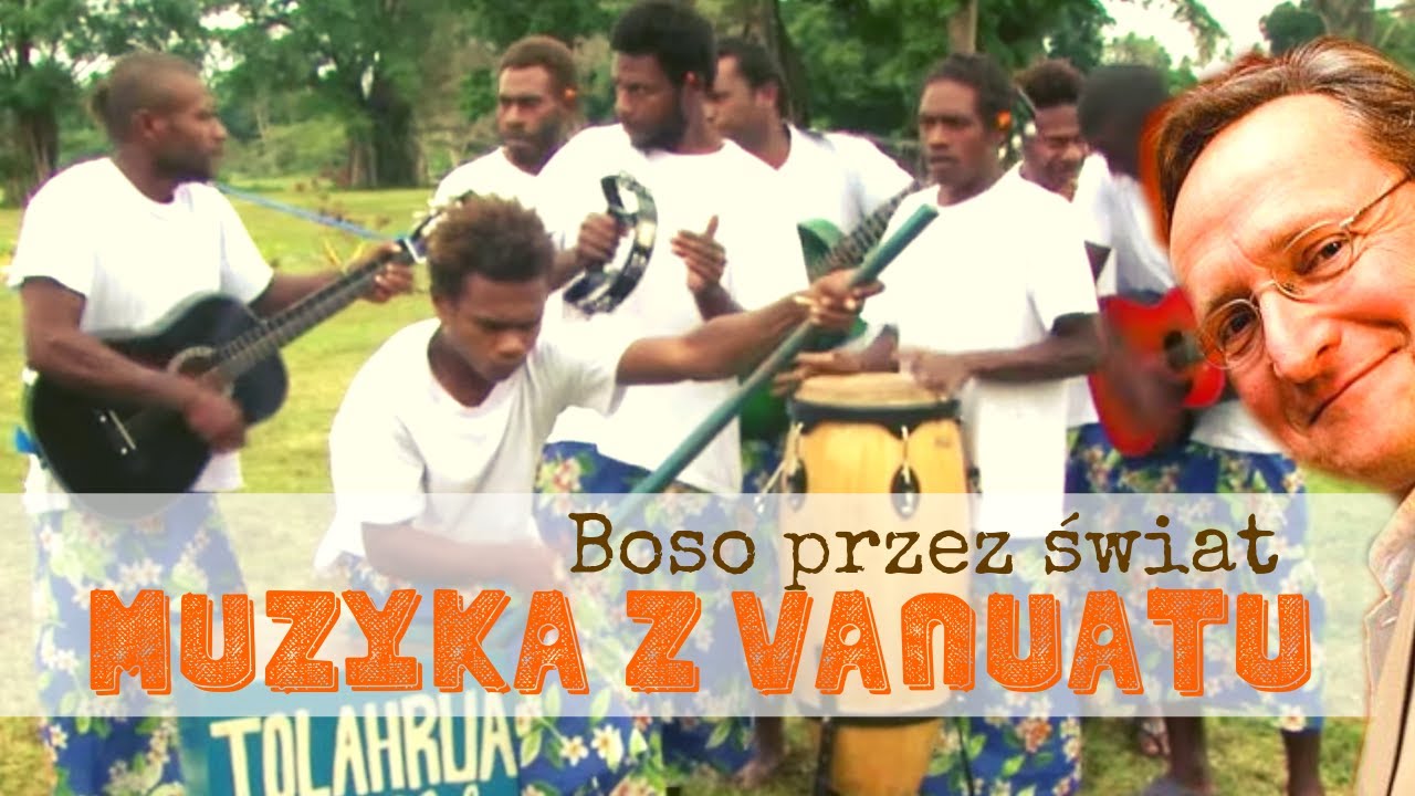 Vanuatu Music - Muzyka z Vanuatu - Wojciech Cejrowski 