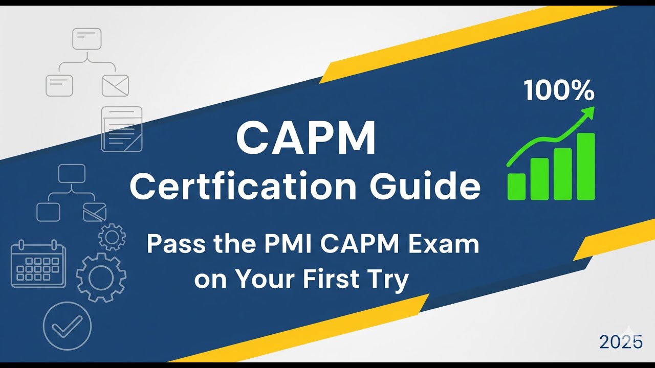 CAPM Certification Guide 2026 | How to Pass the PMI CAPM Exam on Your First Try