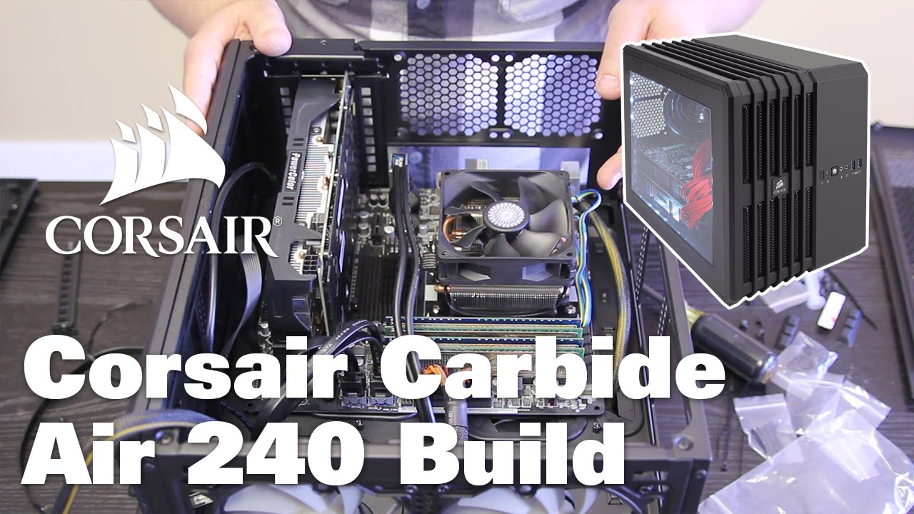 Corsair Carbide Air 240 Computer Build