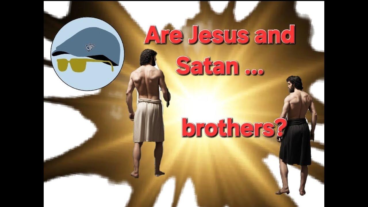 Jesus and Satan .. Brothers? Probably not.