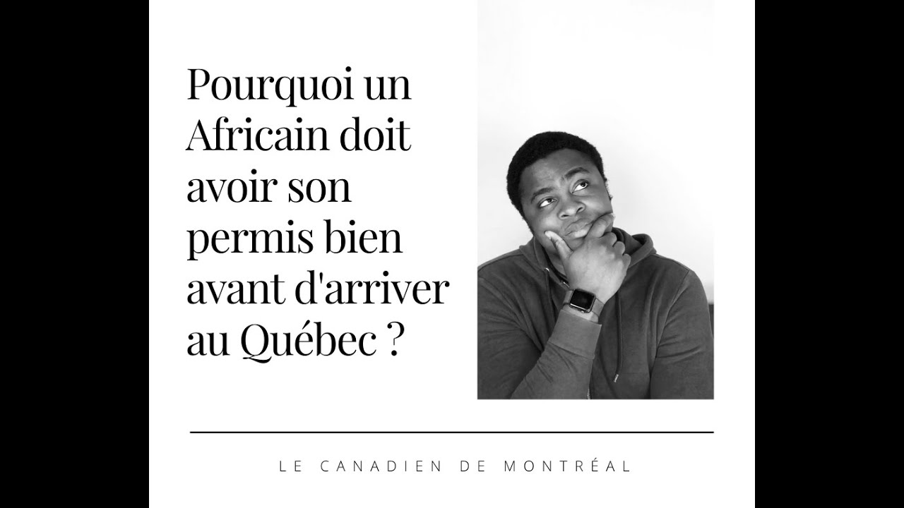 POURQUOI UN AFRICAIN DOIT AVOIR SON PERMIS DE CONDUIRE BIEN AVANT D'ARRIVER AU QUÉBEC ?