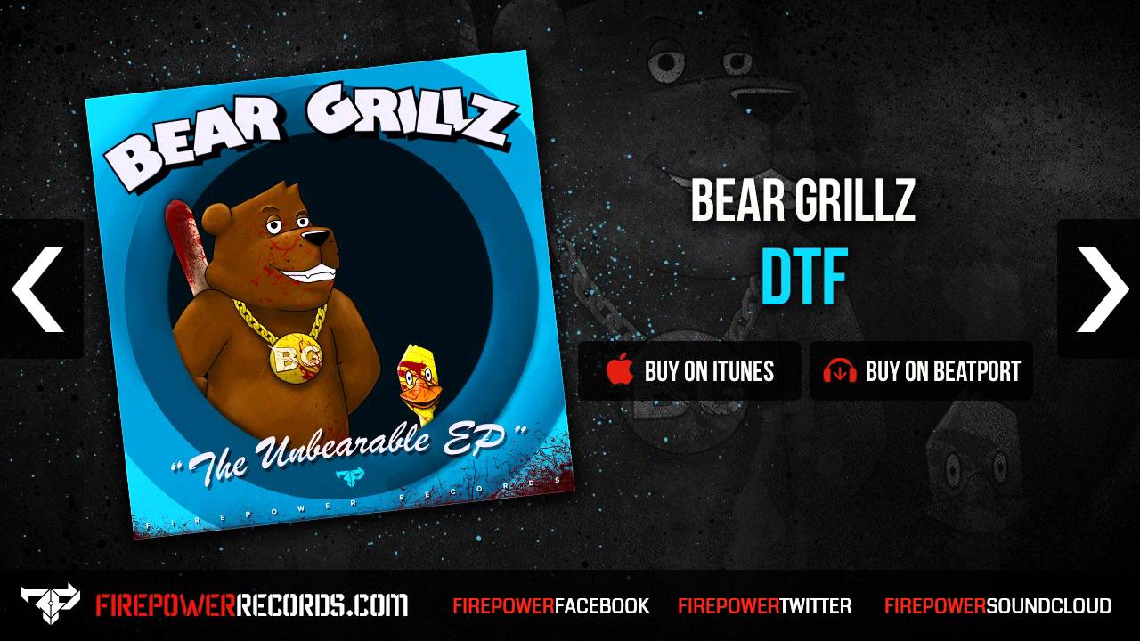 Bear Grillz - DTF [Firepower Records - Electro House]