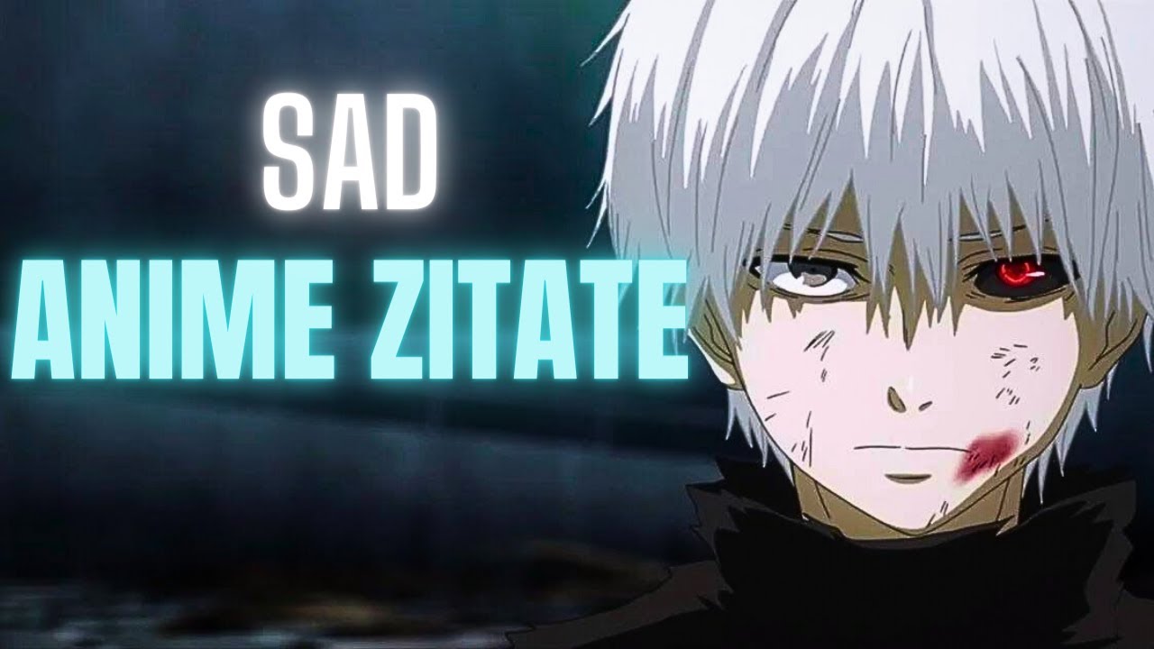 Traurige Anime Zitate zum nachdenken SAD | Teil 8