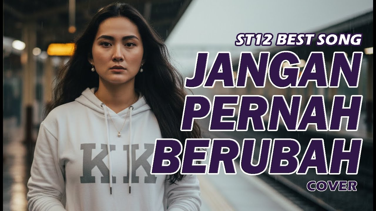 ST12 – Jangan Pernah Berubah | Cover Lembut & Emosional – Kasihkulantir