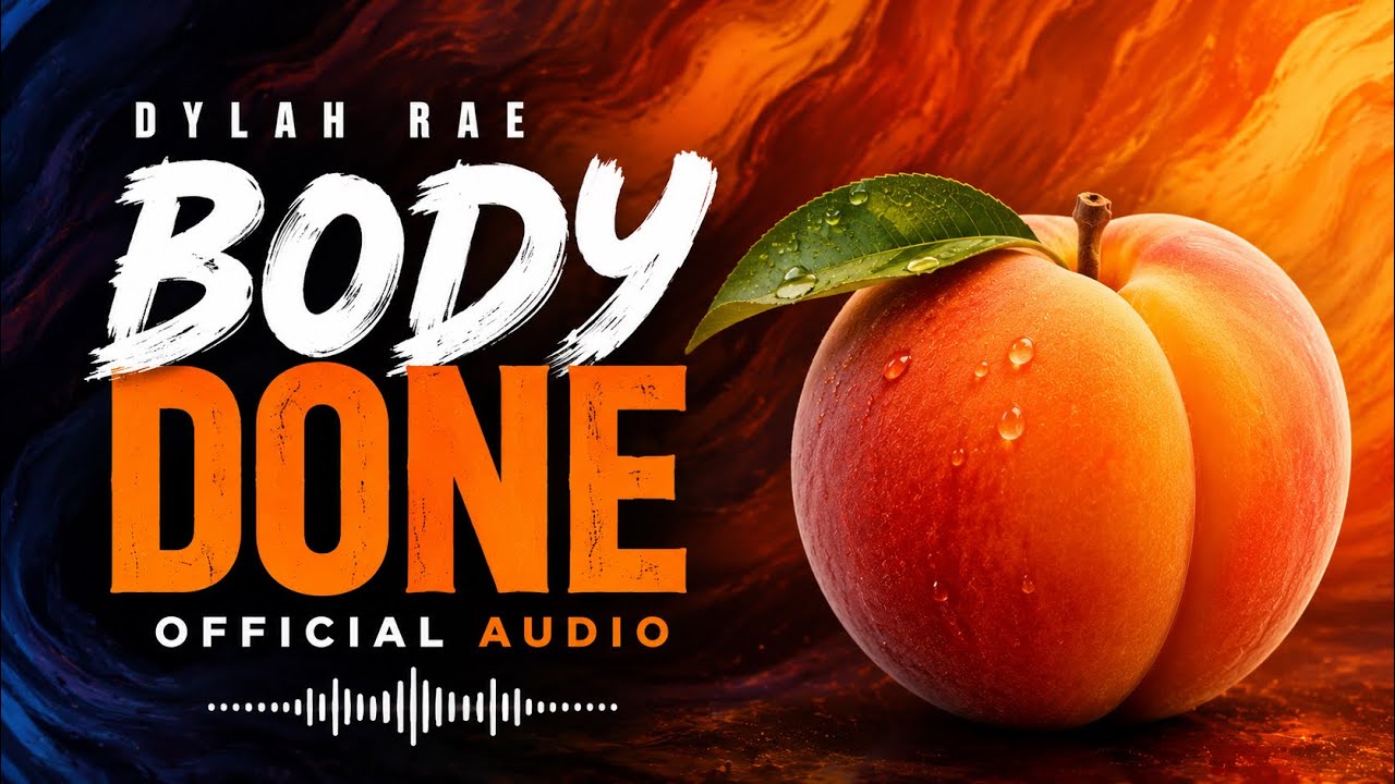 Dylah Rae - Body Done (Official Audio)