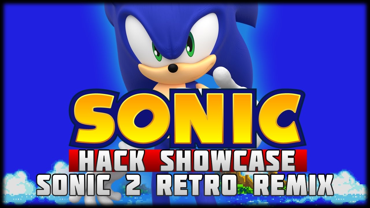 Sonic Hack Showcase - Sonic 2 Retro Remix (2009)