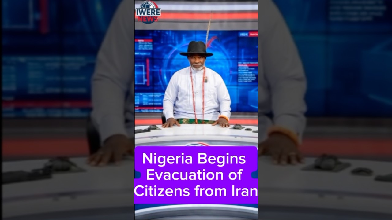 Nigeria Begins Evacuation of Citizens from Iran - #IwereNews