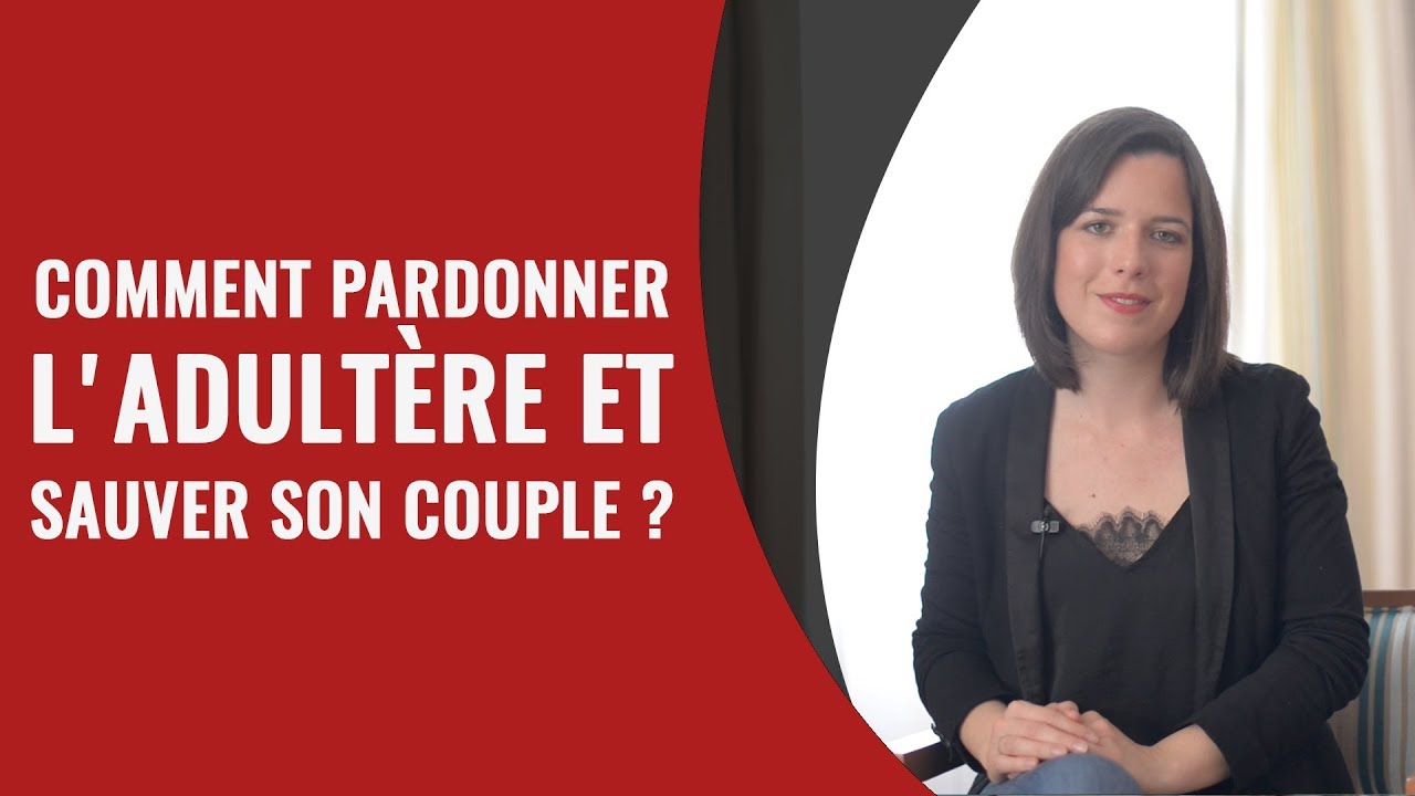 Comment pardonner l'adultère et sauver son couple?