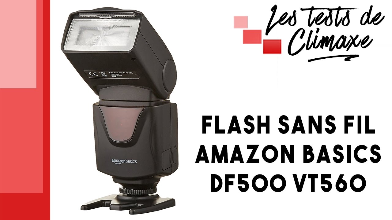 Test d'un flash sans fil AmazonBasics DF500 (VT560) pour appareil photo num&eacute;rique / R&eacute;flex