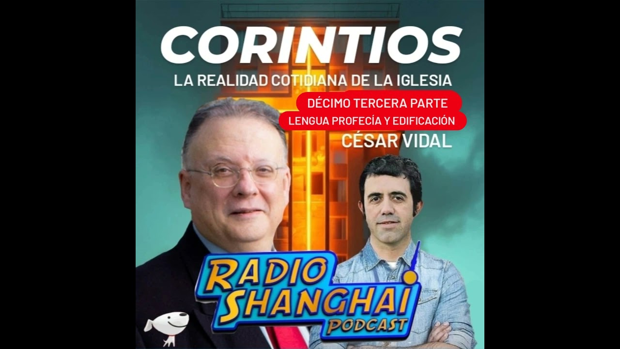 César Vidal Lenguas, Profecía y la Edificación de la Iglesia 🔥RADIO SHANGHAI #522
