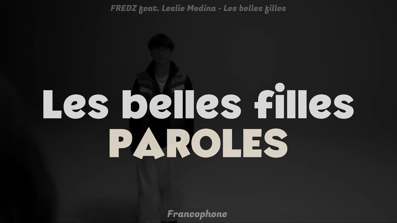 FREDZ feat. Leslie Medina  -  Les belles filles | PAROLES // LYRICS