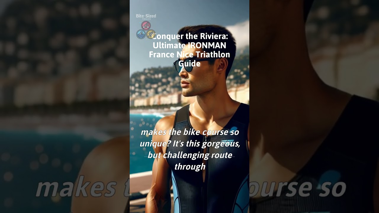 Master the Riviera: Your Ultimate IRONMAN France Nice Triathlon Guide!