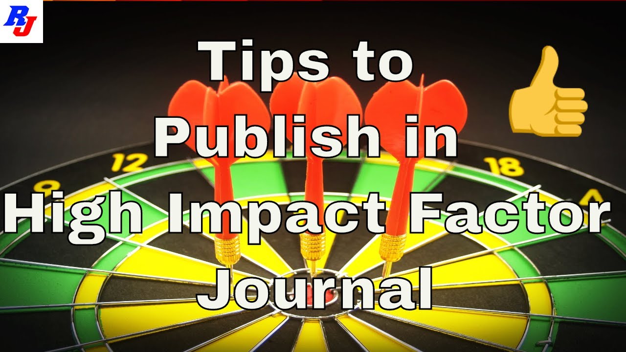9 Important Tips to Publish Your Work in Journal with High Impact Factor | Researchersjob