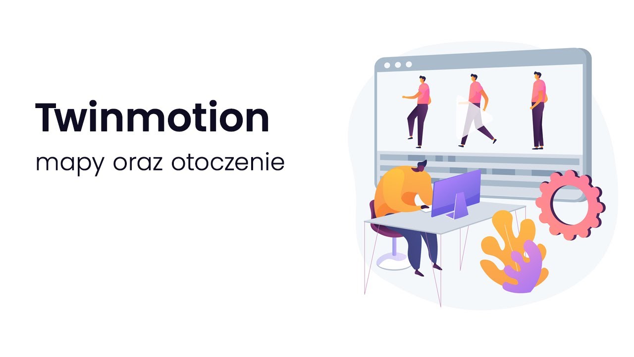 Kurs Twinmotion - mapy i otoczenie