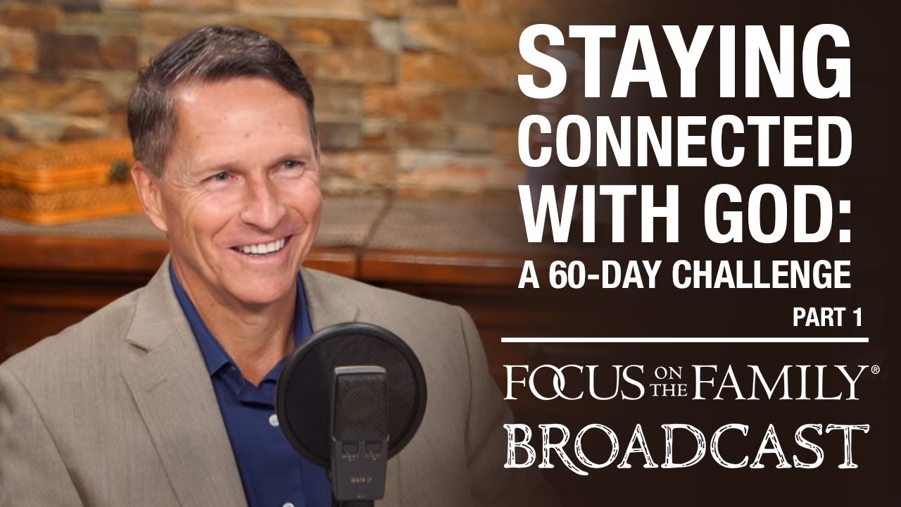 Staying Connected with God: A 60-Day Challenge (Part 1) - John Burke