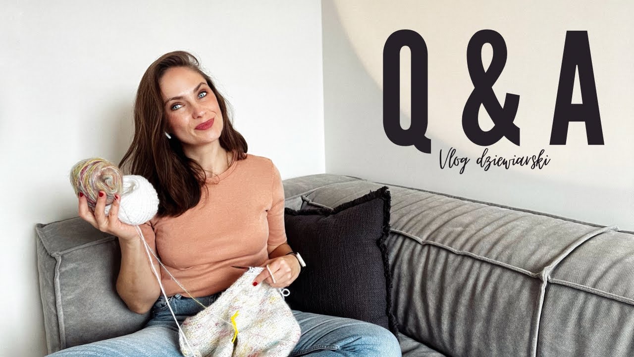 Q&A | Co robię zawodowo? Kiedy odkrylam pasję do dziergania? Jak znalazlam się w DE?