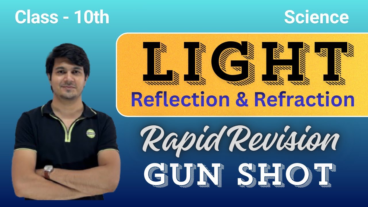 Class - 10th | Science | Light - Reflection & Refraction Complete Chapter Gun Shot | Rapid Revision.