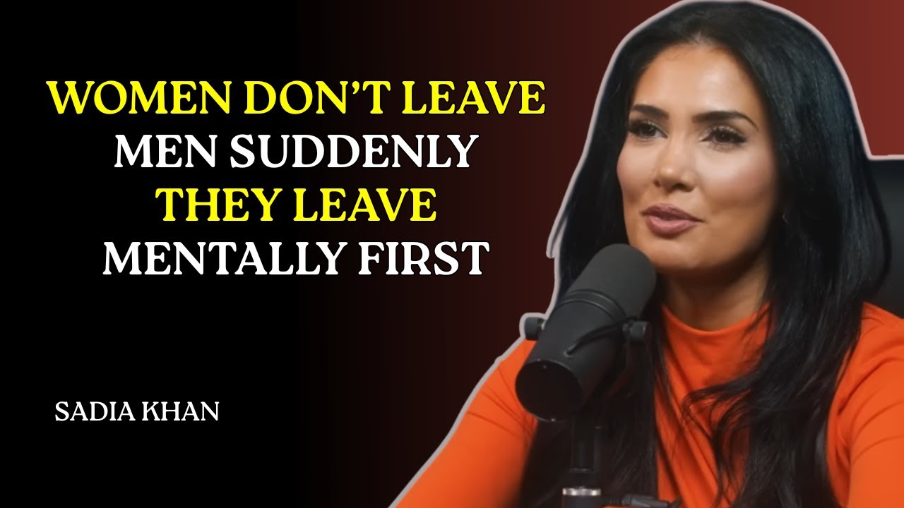 Women Don’t Leave Men Suddenly — They Leave Mentally First | Sadia Khan