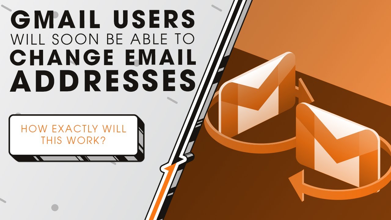 Gmail Users Will Soon Be Able to Change Email Addresses | Sync Up