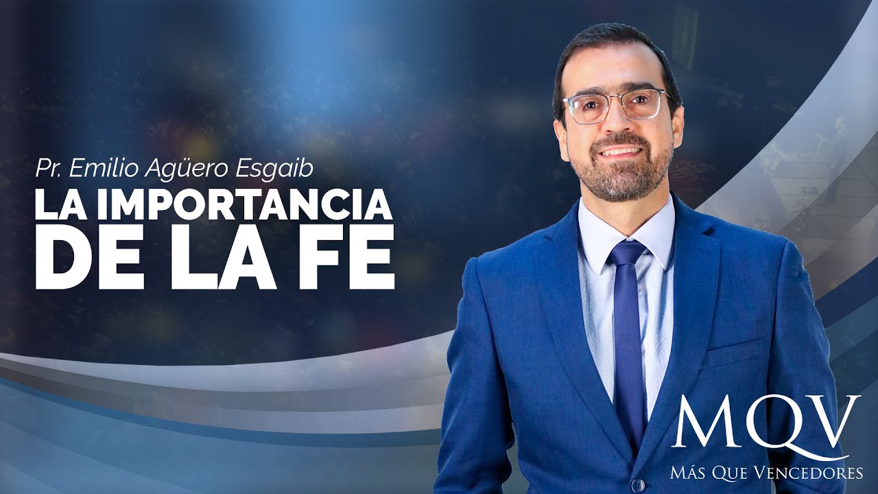#TV313 Pr&eacute;dica del pastor Emilio Ag&uuml;ero - La importancia de la fe