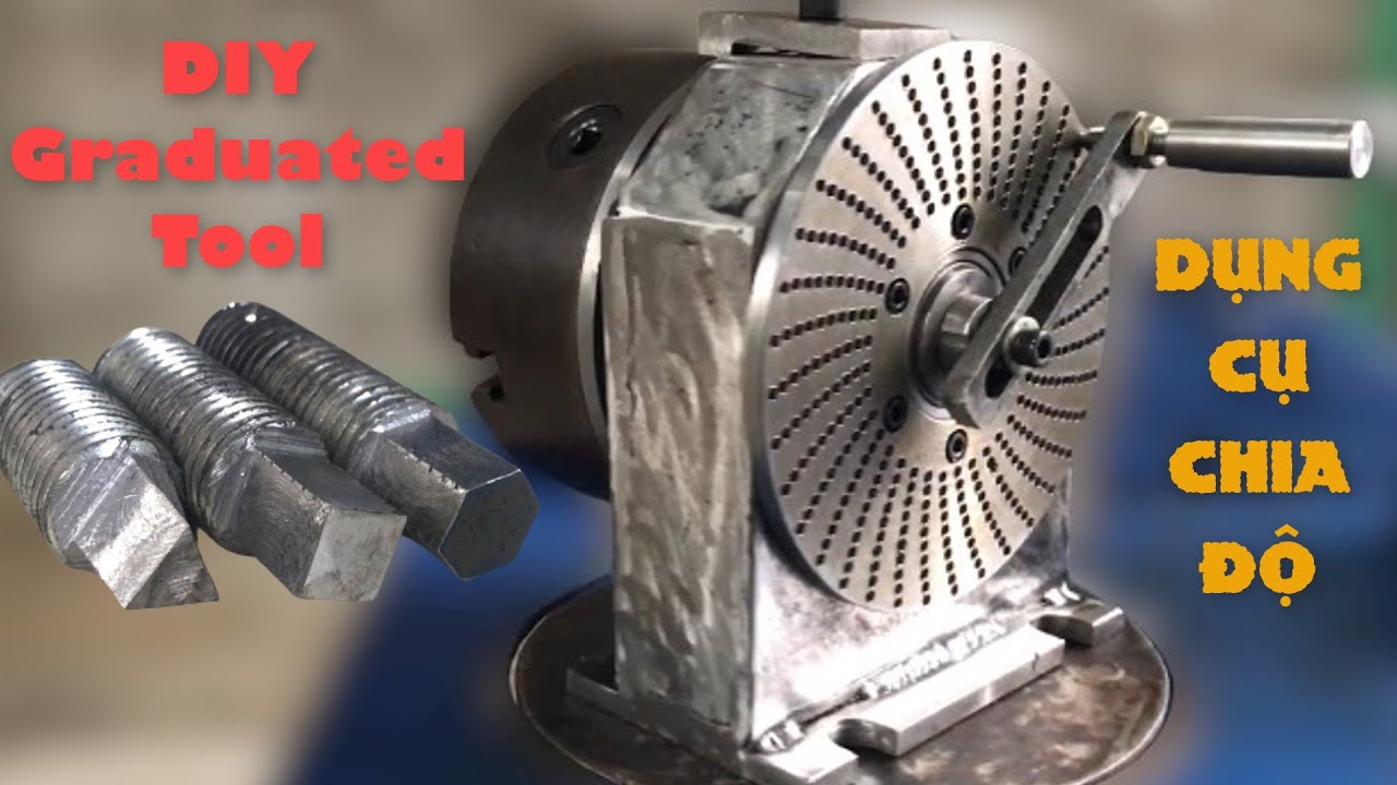 Tự chế dụng cụ chia độ máy phay, DIY Graduated Tool