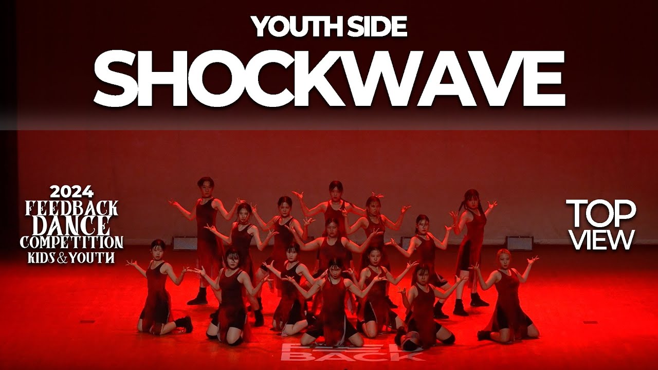 SHOCKWAVE [YOUTH SIDE] | 2024 FEEDBACK KIDS&YOUTH | 피드백초중고 2024 | TOP VIEW