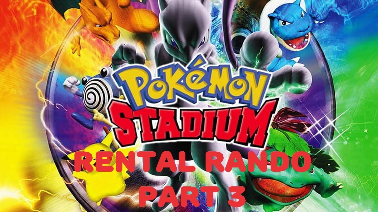 Pokémon Stadium Rental Randomizer | Part 3