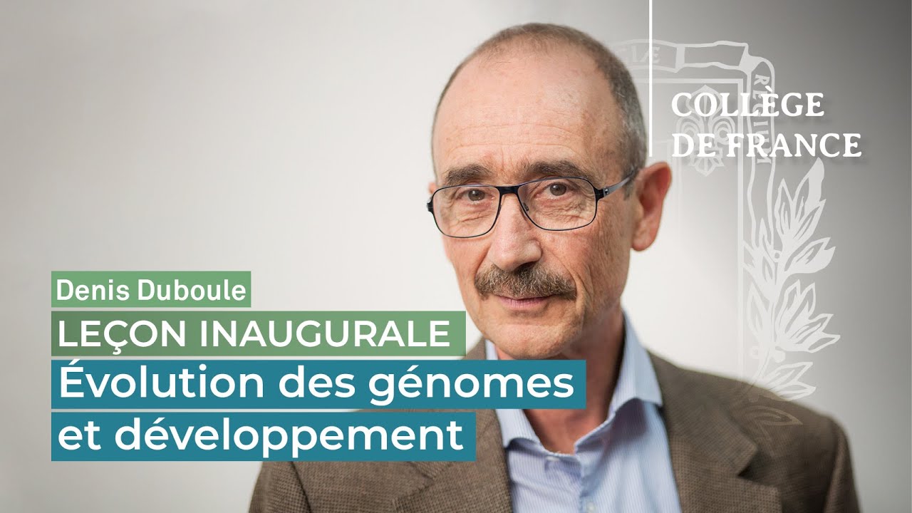 &Eacute;volution des g&eacute;nomes et d&eacute;veloppement - Denis Duboule (2018)