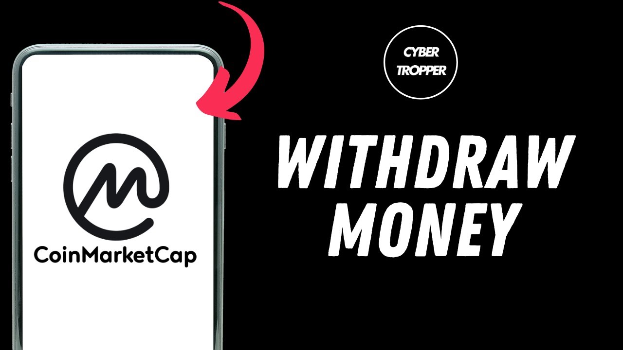 How to Withdraw Money from CoinMarketCap