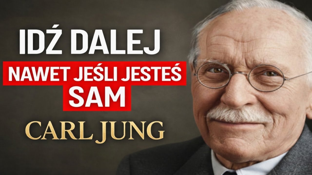 JAK ODNALEŹĆ SIŁĘ W SOBIE GDY ZOSTAŁEŚ SAM – Mądrość Carl Jung