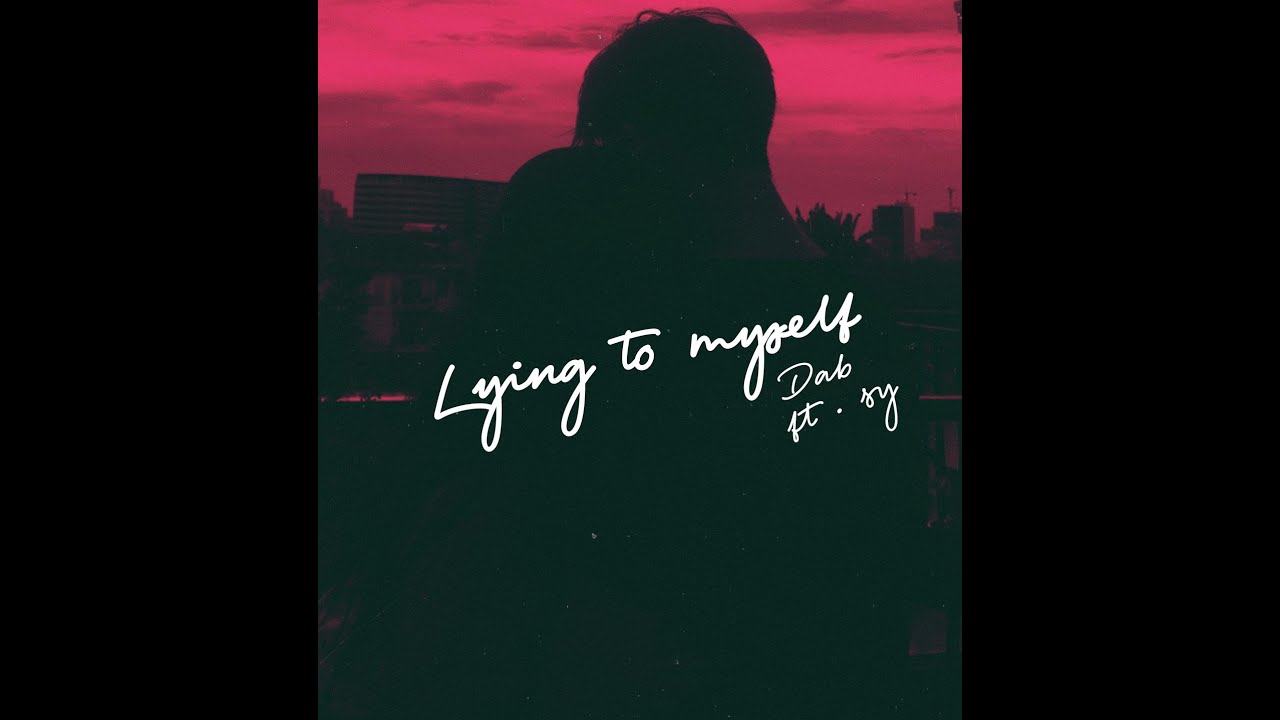Dab - Lying to myself (feat. sy)