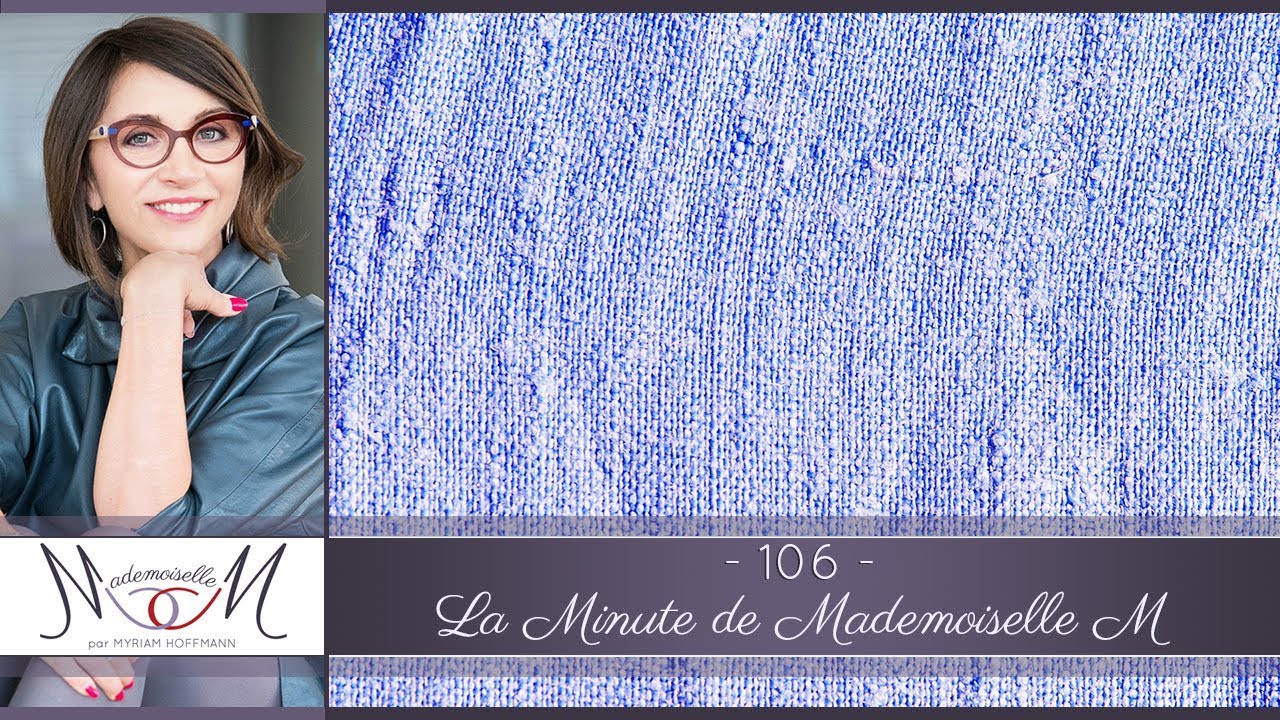 La Minute de Mademoiselle M106 - Quelles matières pour quelle morphologie ?