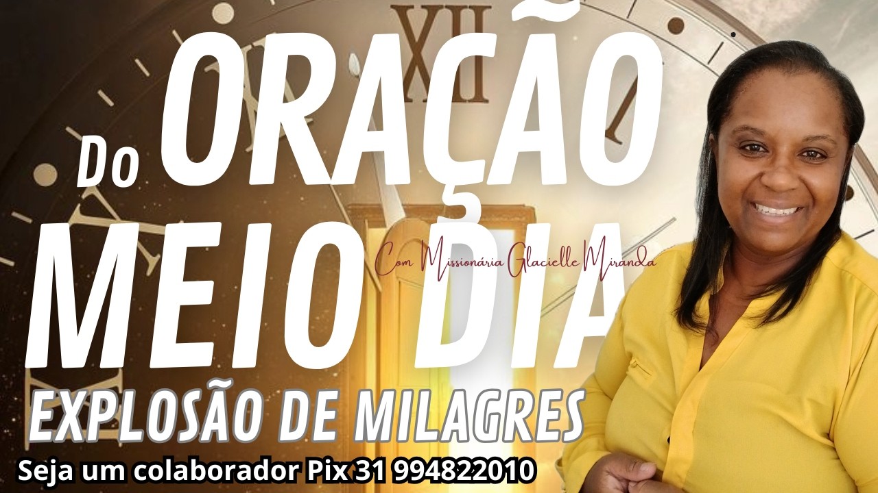 11/02/2026 ORAÇÃO DO MEIO DIA EXPLOSÃO DE MILAGRES COM MISS. GLACIELLE MIRANDA #glaciellemiranda